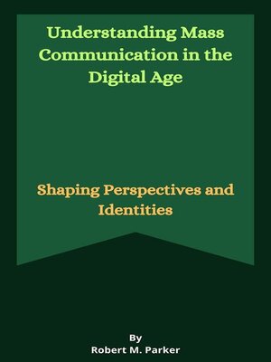 cover image of Understanding Mass Communication in the Digital Age